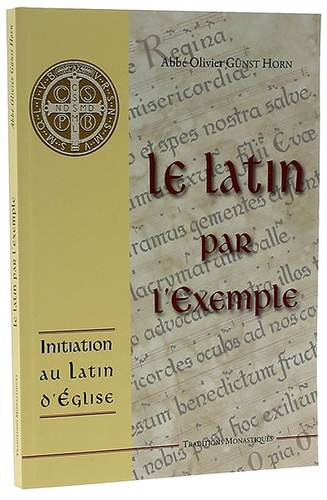 Latin par l’exemple / Abbé Olivier Günst Horn