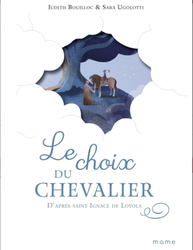 Le choix du chevalier / Judith Bouilloc et Sarah Ugolotti