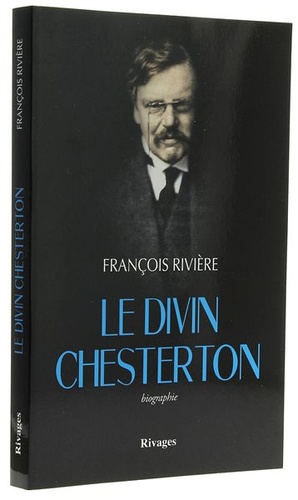 Le divin Chesterton / François Rivière