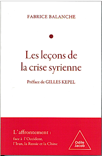 Leçons de la crise syrienne / Fabrice Balanche