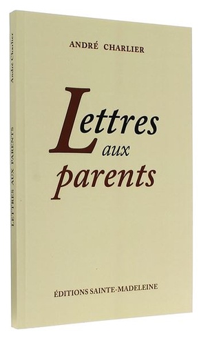 Lettres aux parents / André Charlier