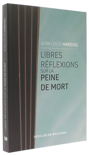 Libres réflexions sur la peine de mort / Jean-Louis Harouel