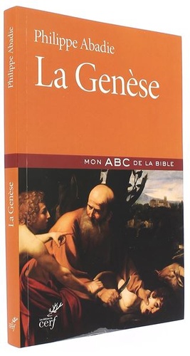 Livre de la Genèse (Coll. Mon ABC de la Bible) / Philippe Abadie