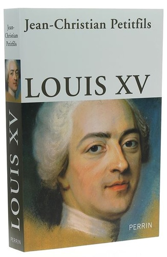 Louis XV / Jean-Christian Petitfils