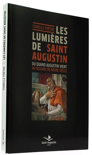 Lumières de saint Augustin, / Isabelle Prêtre