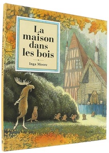 Maison dans les bois / Inga Moore