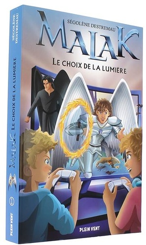 Malak. Vol. 1. Le choix de la lumière / Ségolène Destremau