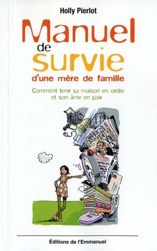 Manuel de survie d'une mère de famille / Pierlot