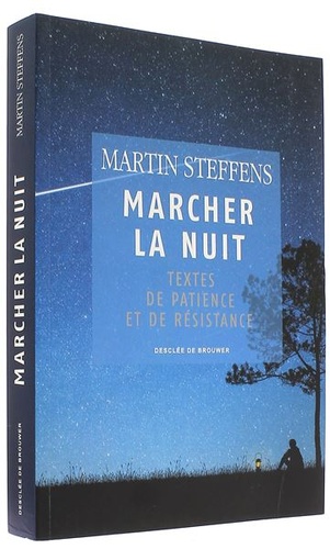 Marcher la nuit / Martin Steffens