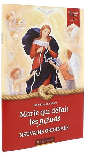 Marie qui défait les noeuds - Neuvaine originale / P. Juan-Ramón Celeiro