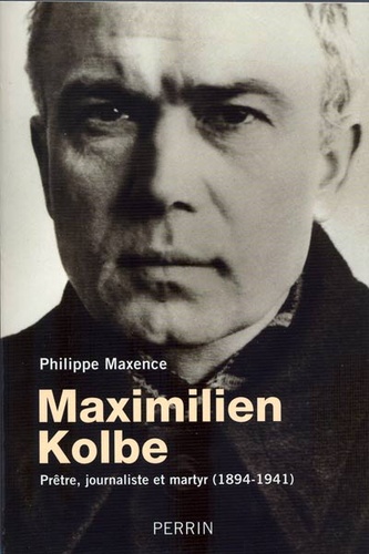 Maximilien Kolbe / Philippe Maxence