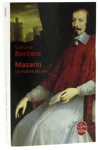 Mazarin - Le maître du jeu (Poche) / Simone Bertière