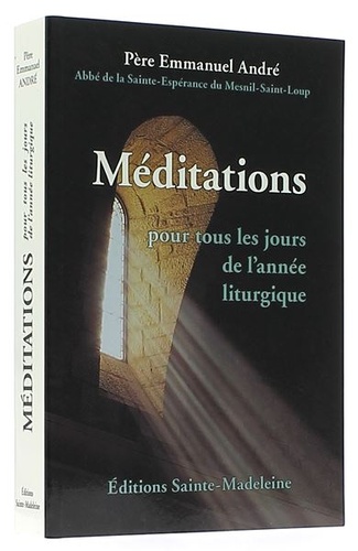 Méditations pour tous les jours de l'année liturgique / Père Emmanuel André