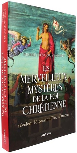 Merveilleux mystères de la foi chrétienne / Pierre Descouvemont