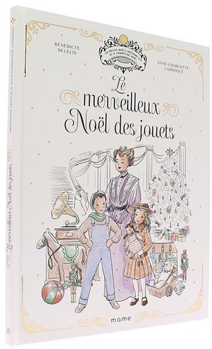 Merveilleux Noël des jouets / Bénédicte Delelis, Anne-Charlotte Larroque