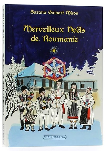 Merveilleux Noëls de Roumanie / Suzana Guinart Miron