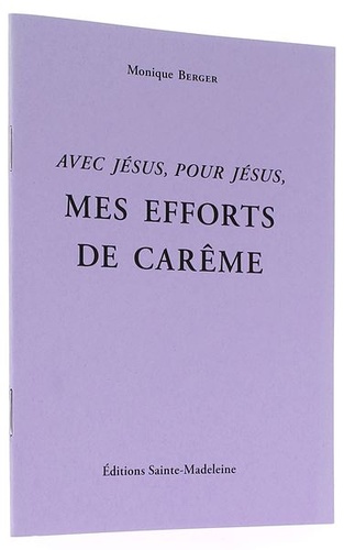 Mes efforts de Carême / Monique Berger