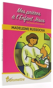 Mes prières à l'Enfant Jésus / Madeleine Russocka