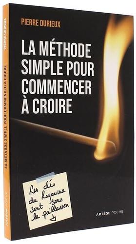 Méthode simple pour commencer à croire - Les clés du royaume sont sous le paillasson (poche) / Pierre Durieux