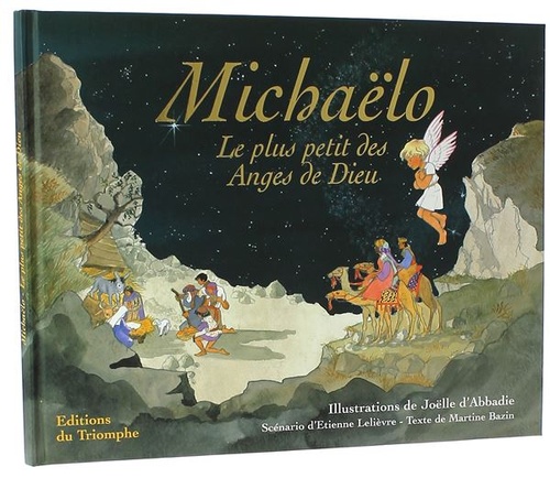 Michaëlo, le plus petit des anges de Dieu / Martine Bazin