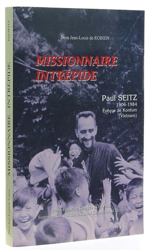 Missionnaire intrépide, Paul Seitz / de Robien