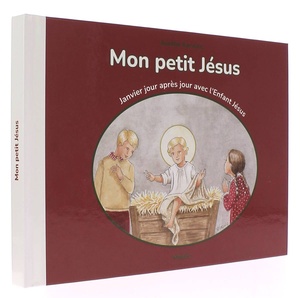 Mon petit Jésus - Janvier jour après jour avec l'Enfant Jésus / Aurélie Kervizic