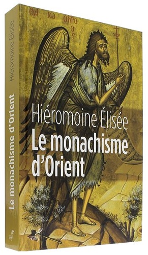 Monachisme d'Orient / Hiéromoine Elisée