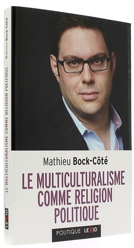 Multiculturalisme comme religion politique (Poche) / Mathieu Bock-Côté