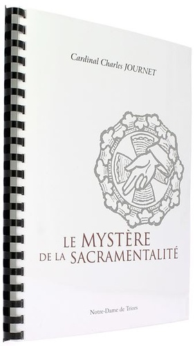 Mystère de la sacramentalité / Cardinal Charles Journet