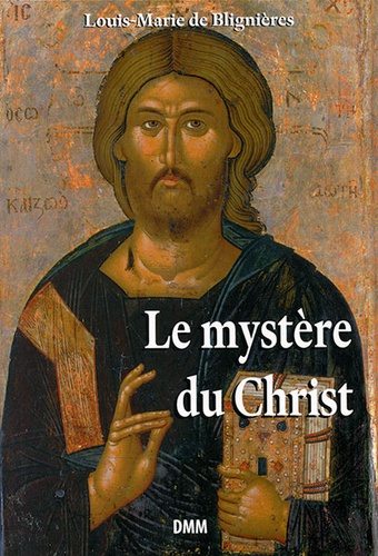 Mystère du Christ / P. Louis-Marie de Blignières