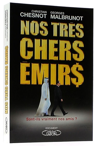 Nos très chers émirs / Christian Chesnot, Georges Malbrunot