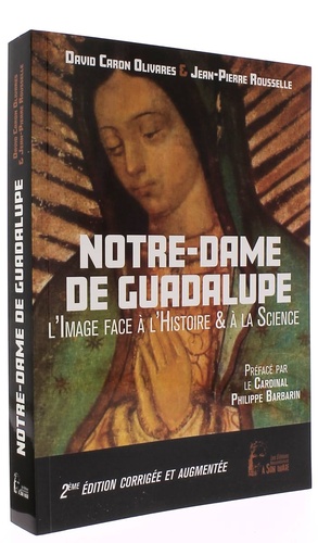 Notre-Dame de Guadalupe / David Caron Olivares, Jean-Pierre Rousselle