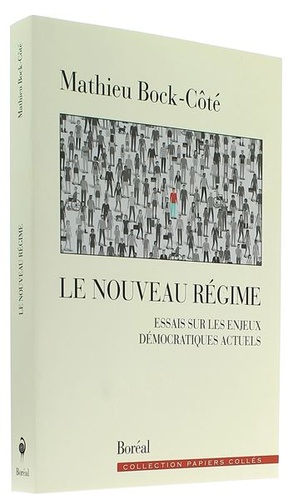 Nouveau Régime - Essais sur les enjeux démocratiques actuels / Mathieu Bock-Côté