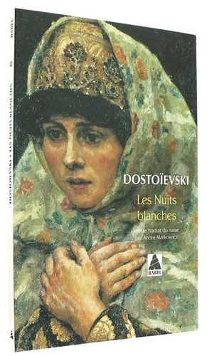 Nuits blanches (Poche) / Fédor Mikhaïlovitch Dostoïevski - A. Markowicz (Traducteur)