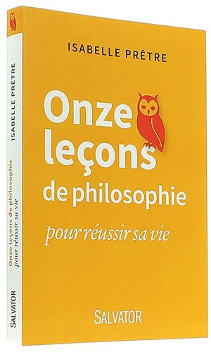 Onze leçons de philosophie pour réussir sa vie /  Isabelle Prêtre