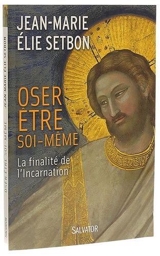 Oser être soi-même / J.-M. Elie Setbon