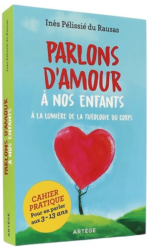 Parlons d'amour à nos enfants à la lumière de la théologie du corps / Inès Pélissié du Rausas