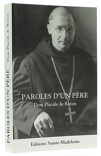 Paroles d'un père / Dom Placide de Roton