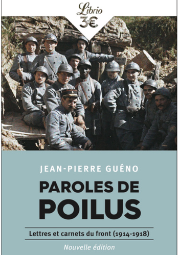 Paroles de poilus - Lettres et carnets du front (1914-1918) / Jean-Pierre Guéno