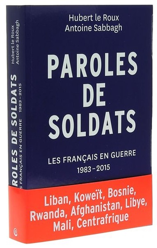 Paroles de soldats Les français en guerre 1983-2015 / Sabbagh, Le Roux