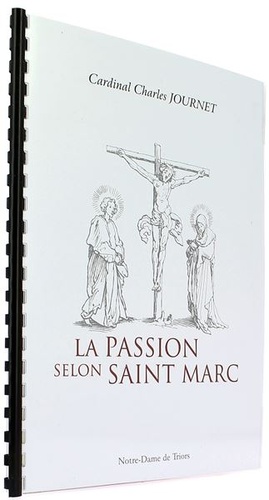 Passion selon saint Marc / Cardinal Charles Journet