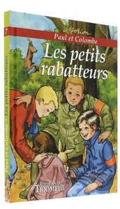 Paul et Colombe Les petits rabatteurs / Marion Raynaud de Prigny