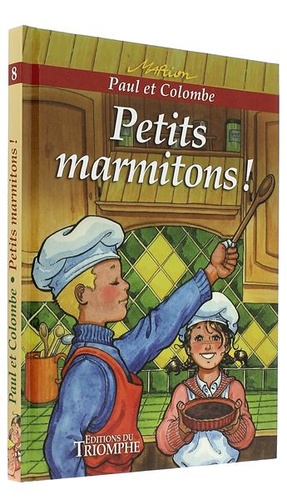 Paul et Colombe Petits marmitons / Marion Raynaud de Prigny