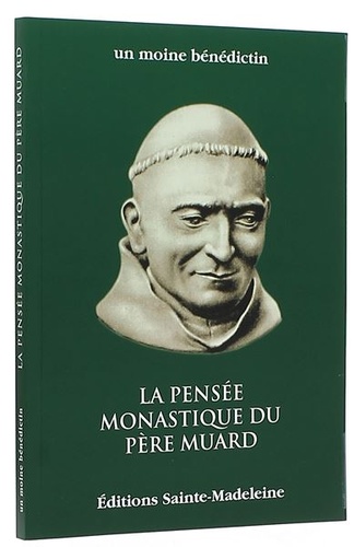 Pensée monastique du Père Muard / Un moine