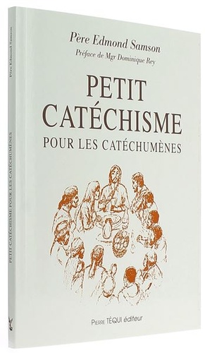 Petit catéchisme pour les catéchumènes / Edmond Samson