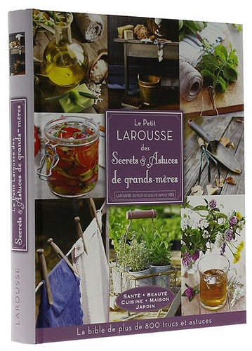 Petit Larousse des secrets & astuces de grands-mères