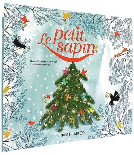 Petit sapin (Père Castor) / Hans Christian Andersen, Charlotte Gastaut