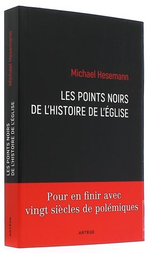 Points noirs de l'Histoire de l'Eglise / Michael Hesemann