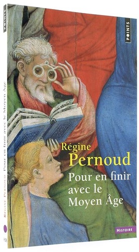 Pour en finir avec le Moyen Age / Régine Pernoud