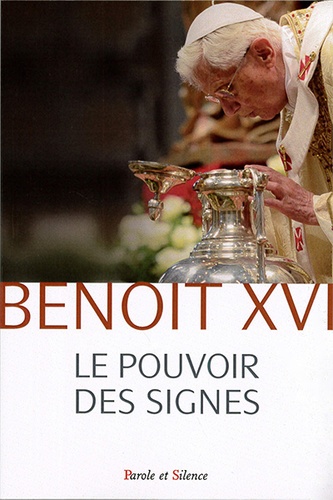 Pouvoir des signes / Benoît XVI